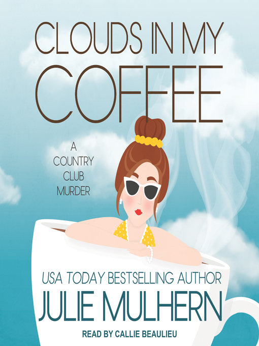 Title details for Clouds in My Coffee by Julie Mulhern - Wait list
